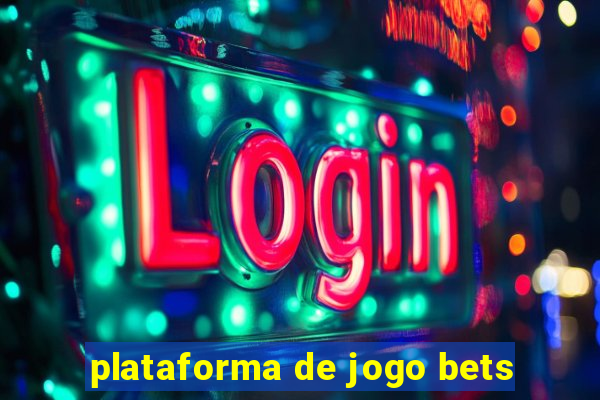 plataforma de jogo bets